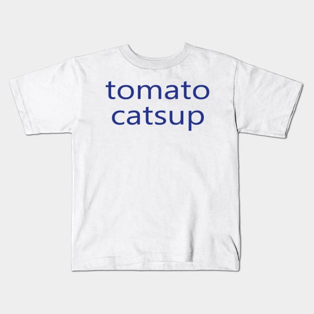 tomato catsup Kids T-Shirt by NovaOven